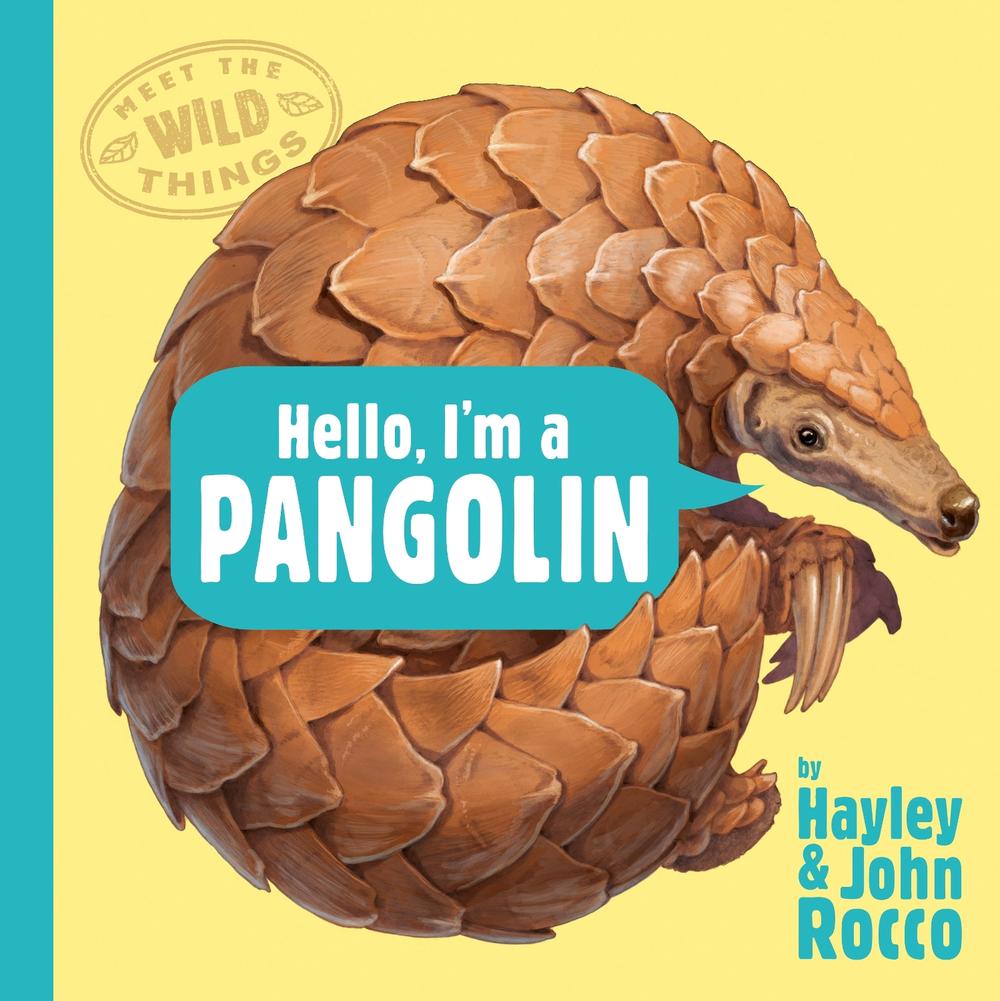 Hello, I'm a Pangolin (Meet the Wild Things, Book 2) by Hayley Rocco - ISBN: 9780593618158