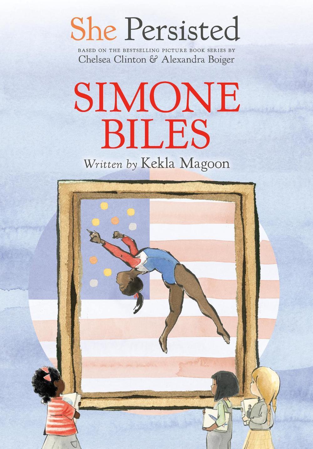 She Persisted: Simone Biles by Kekla Magoon - ISBN: 9780593620663