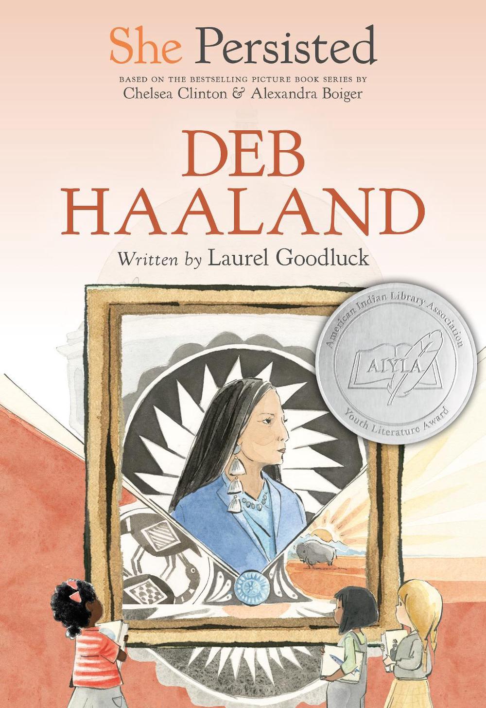 She Persisted: Deb Haaland by Laurel Goodluck - ISBN: 9780593620694