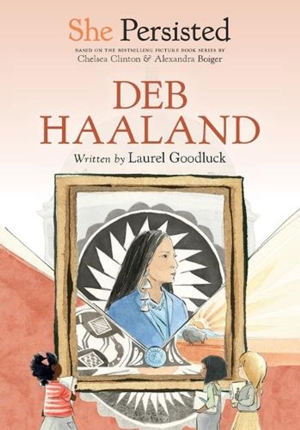 She Persisted: Deb Haaland by Laurel Goodluck - ISBN: 9780593620700