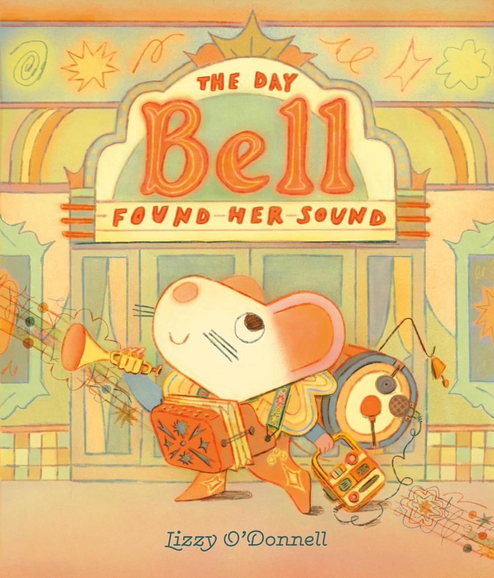 The Day Bell Found Her Sound by Lizzy O'Donnell - ISBN: 9780593621776