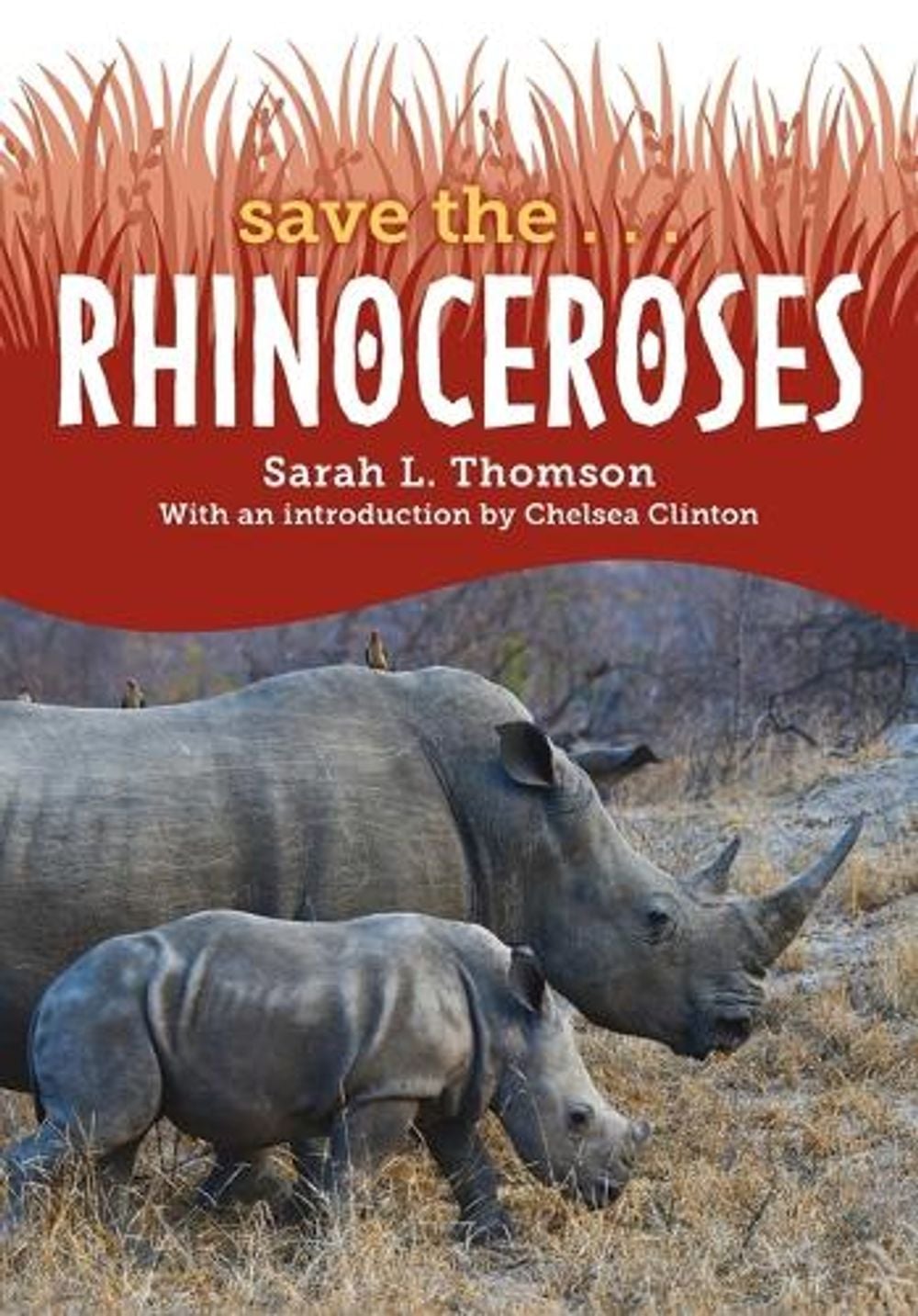 Save the... Rhinoceroses by Sarah L. Thomson - ISBN: 9780593622674