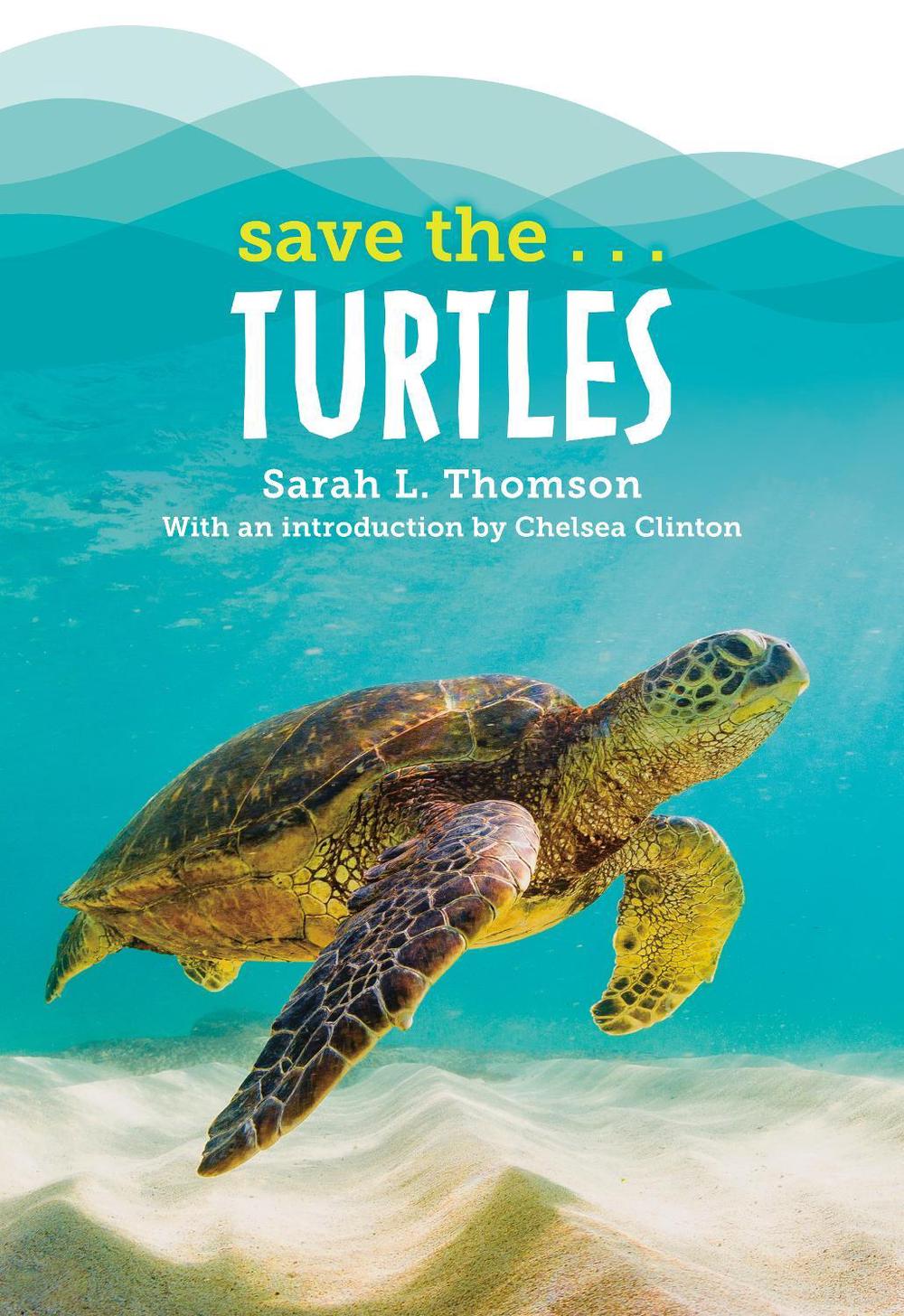 Save the...Turtles by Sarah L. Thomson - ISBN: 9780593623404