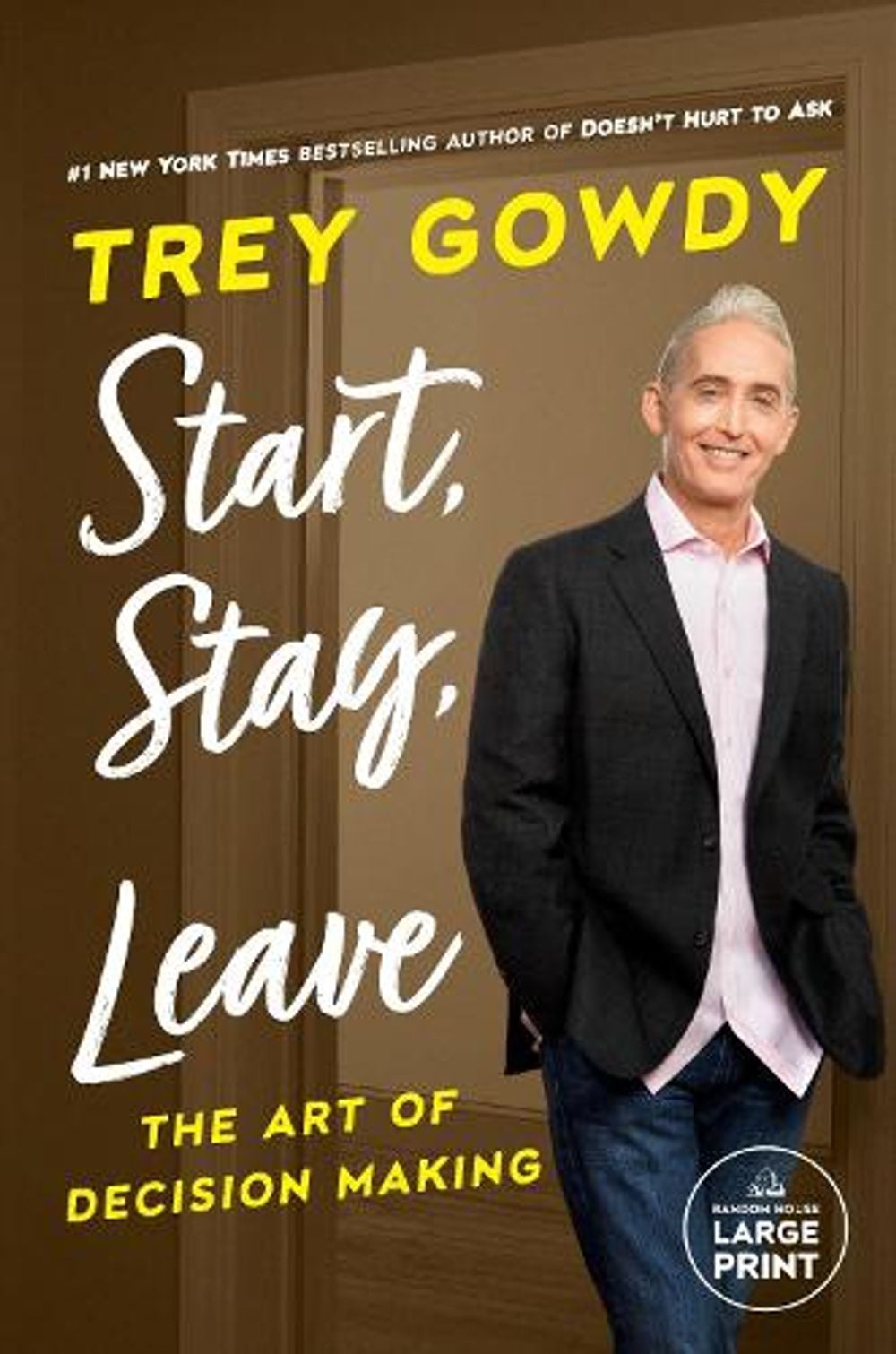 Start, Stay, or Leave by Trey Gowdy - ISBN: 9780593632123