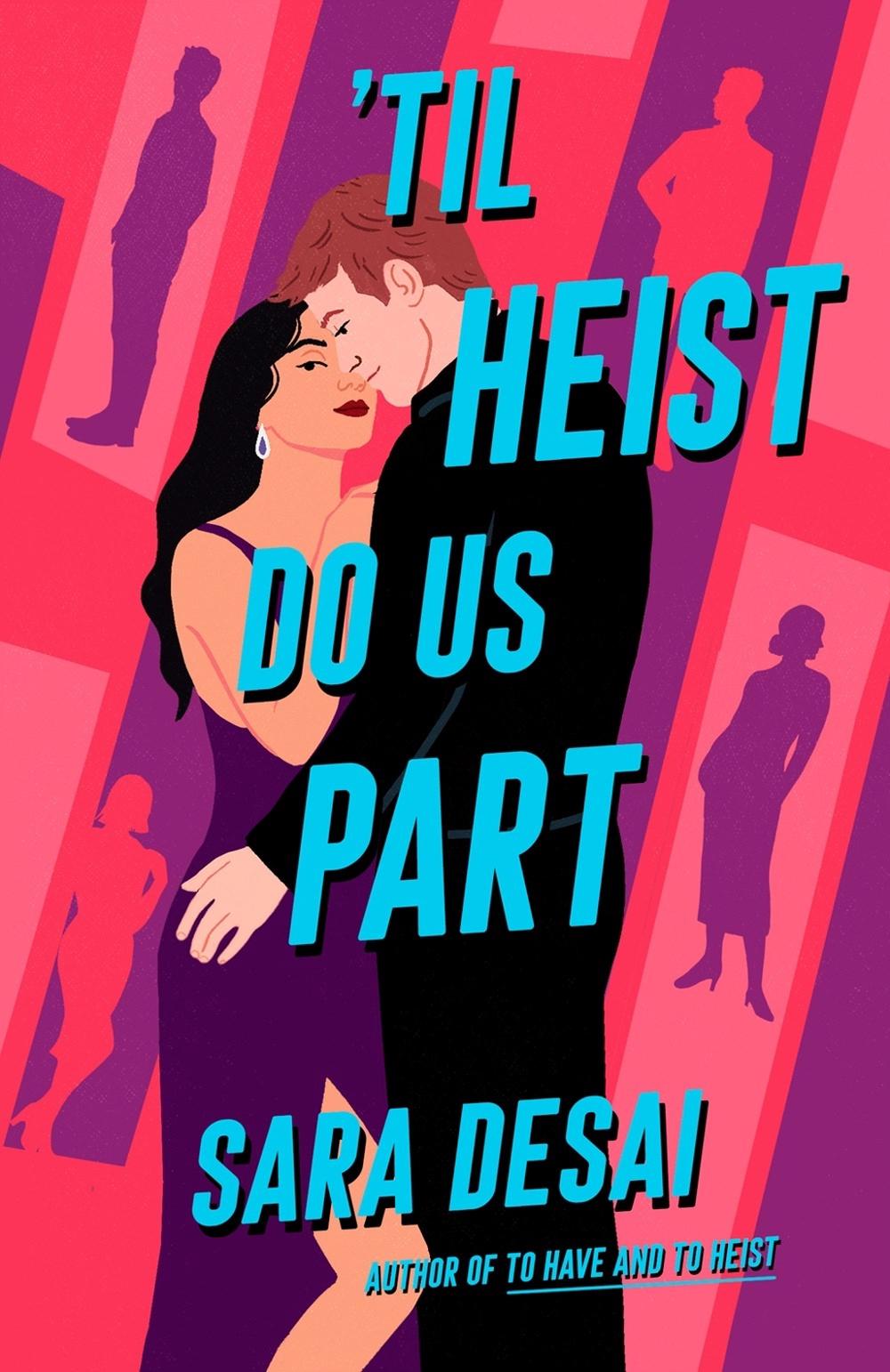 Til Heist Do Us Part by Sara Desai - ISBN: 9780593641316