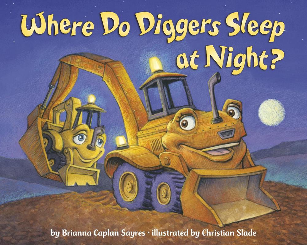Where Do Diggers Sleep at Night? by Brianna Caplan Sayres - ISBN: 9780593643600
