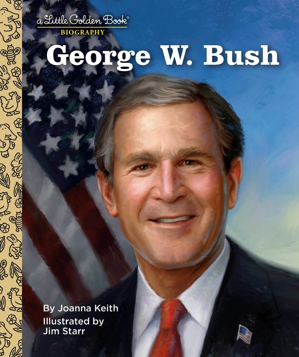 George W. Bush: A Little Golden Book Biography by Joanna Keith - ISBN: 9780593645062
