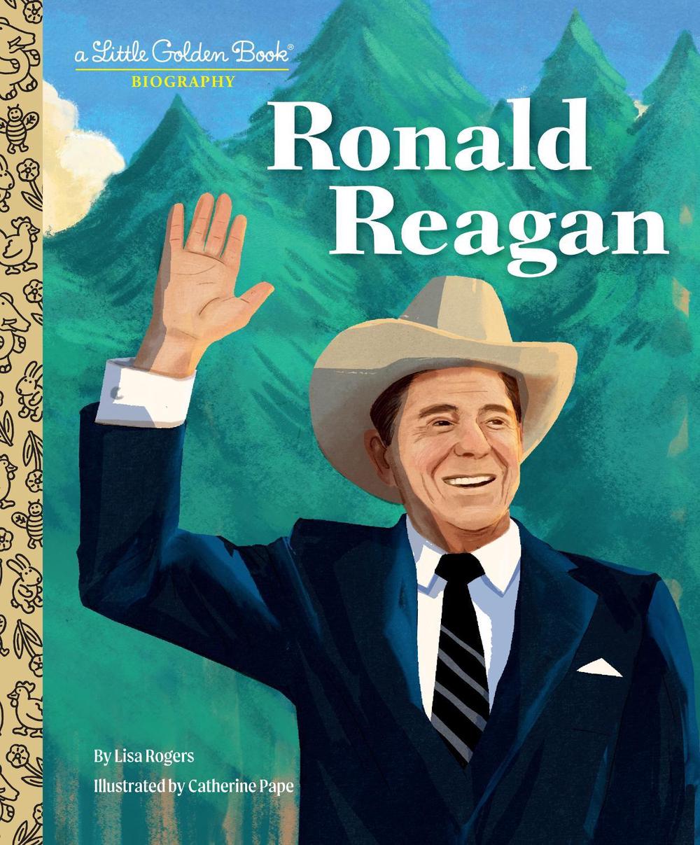 Ronald Reagan: A Little Golden Book Biography by Lisa Rogers - ISBN: 9780593645185