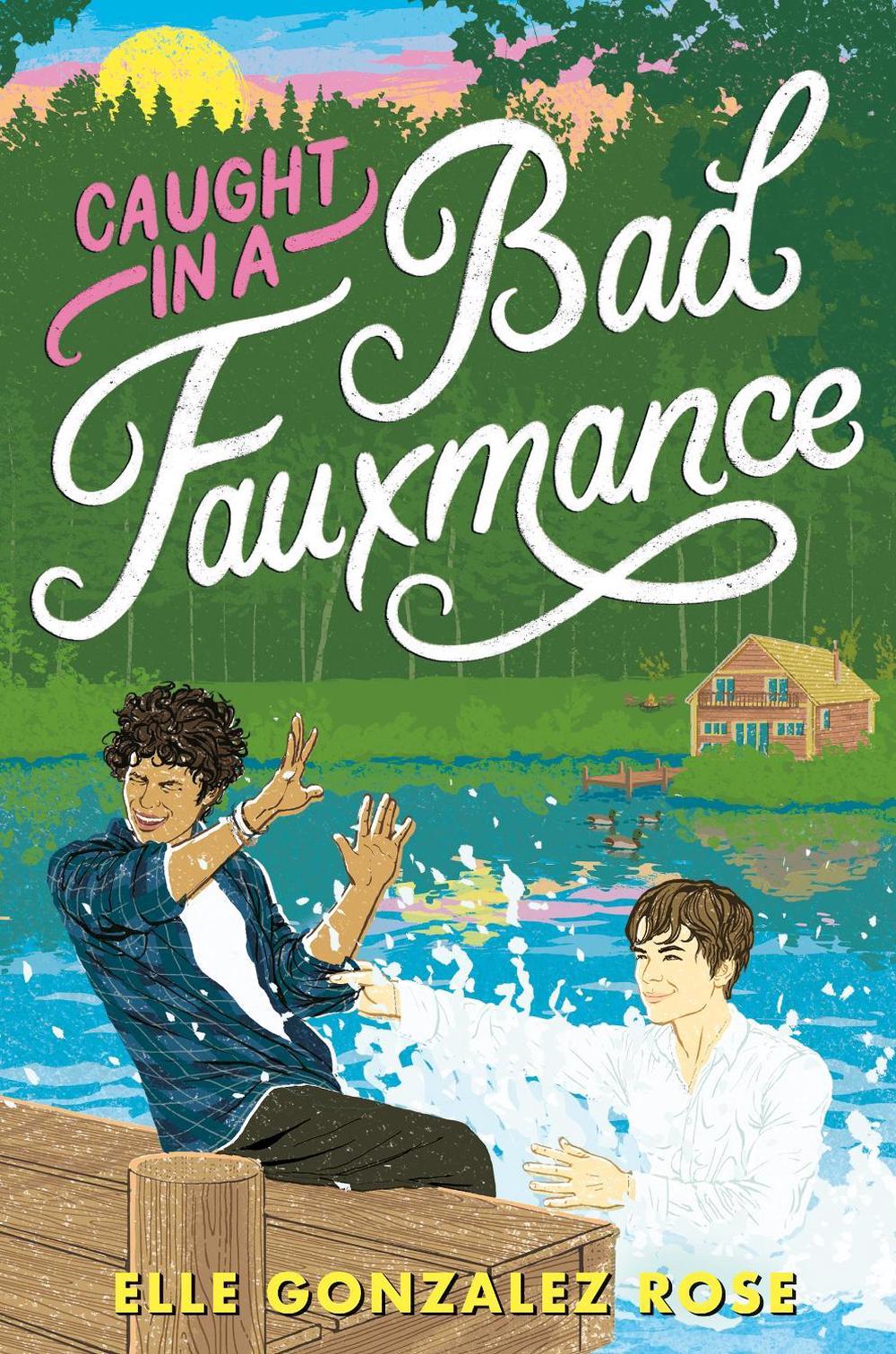 Caught in a Bad Fauxmance by Elle Gonzalez Rose - ISBN: 9780593645796