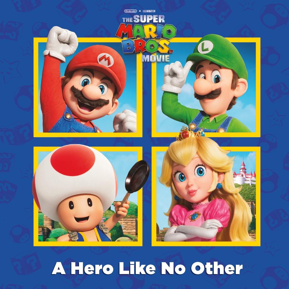 A A Hero Like No Other (Nintendo and Illumination present The Super Mario Bros. Movie), 9780593646045