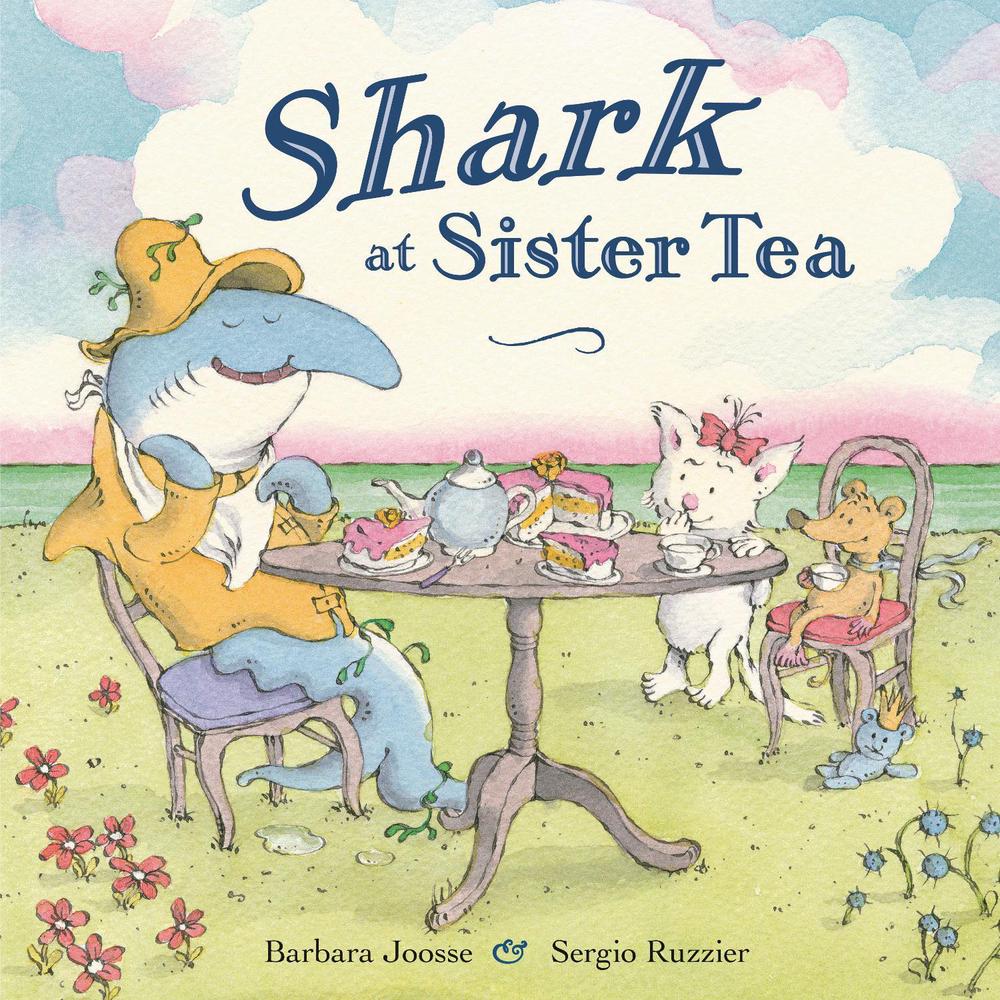Shark at Sister Tea by Barbara Joosse - ISBN: 9780593646953