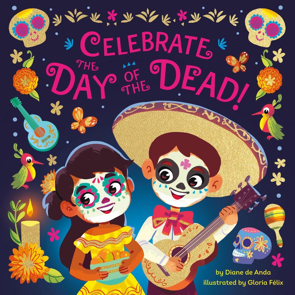 Celebrate the Day of the Dead! by Diane de Anda - ISBN: 9780593647660
