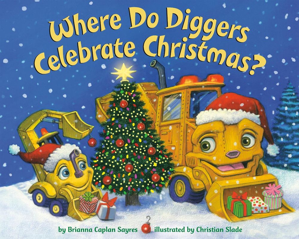 Where Do Diggers Celebrate Christmas? by Brianna Caplan Sayres - ISBN: 9780593647691
