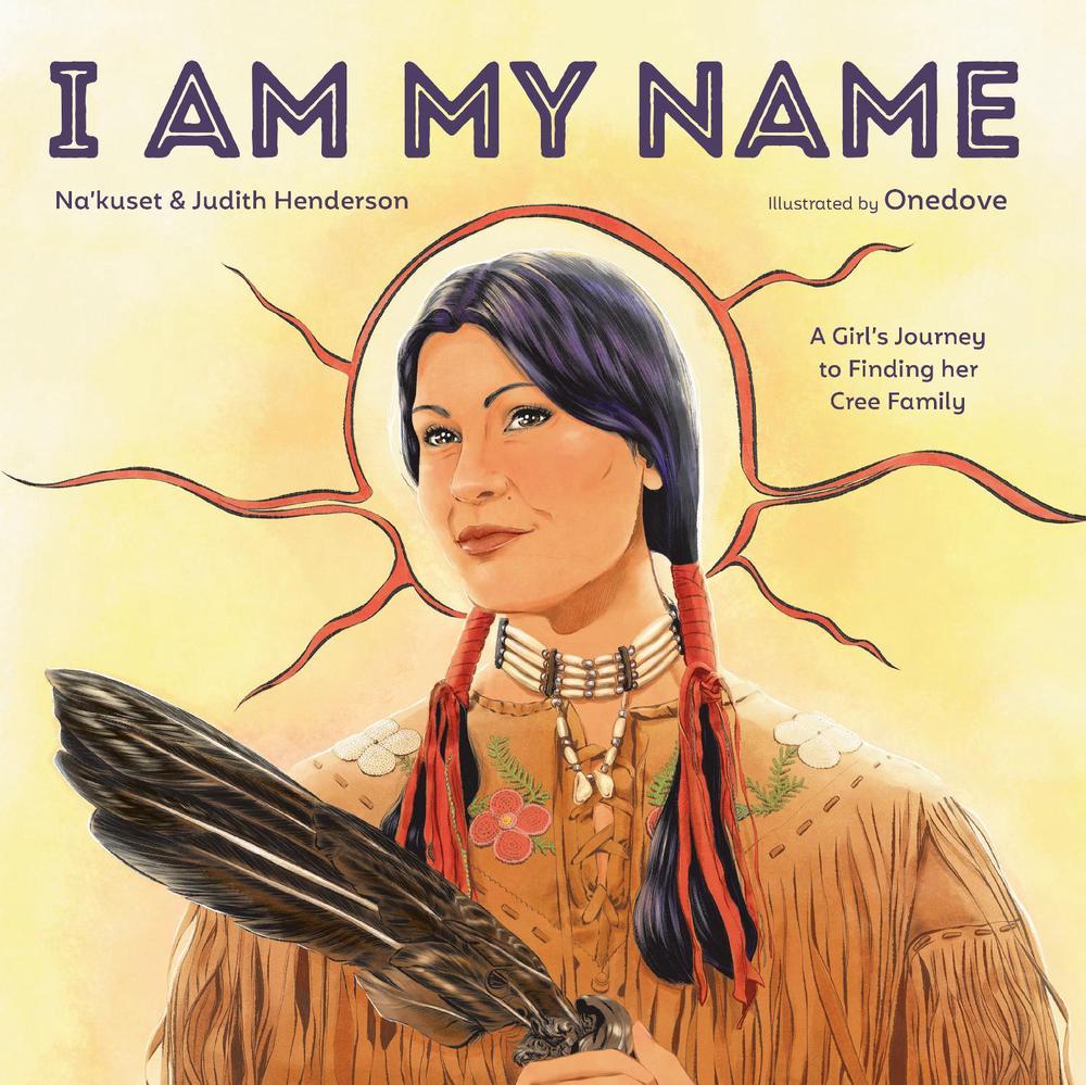I Am My Name by Na'kuset - ISBN: 9780593648773