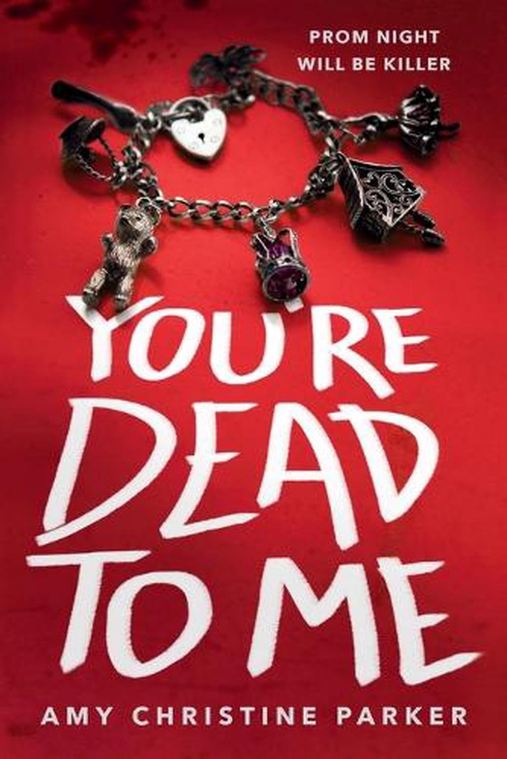 You're Dead to Me by Amy Christine Parker - ISBN: 9780593650936
