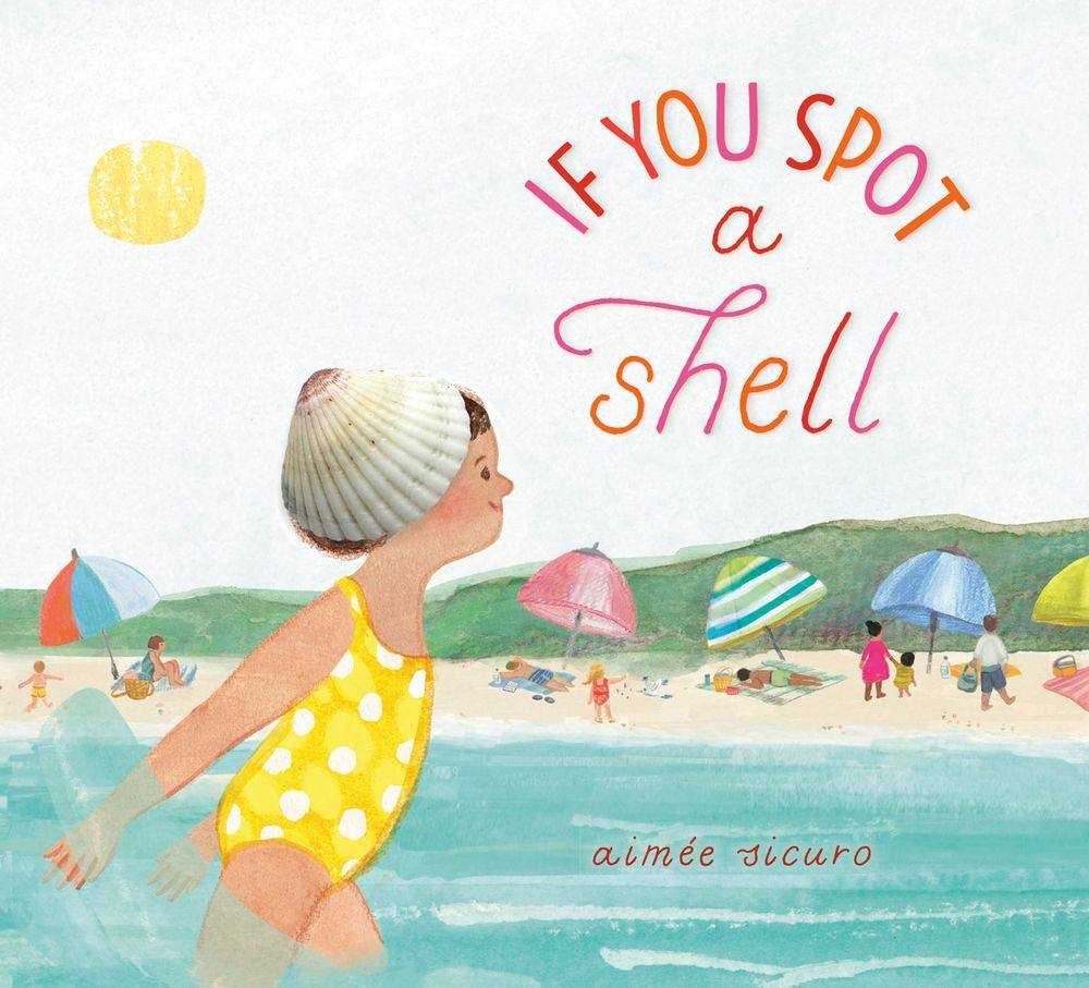 If You Spot a Shell by Aimée Sicuro - ISBN: 9780593650998