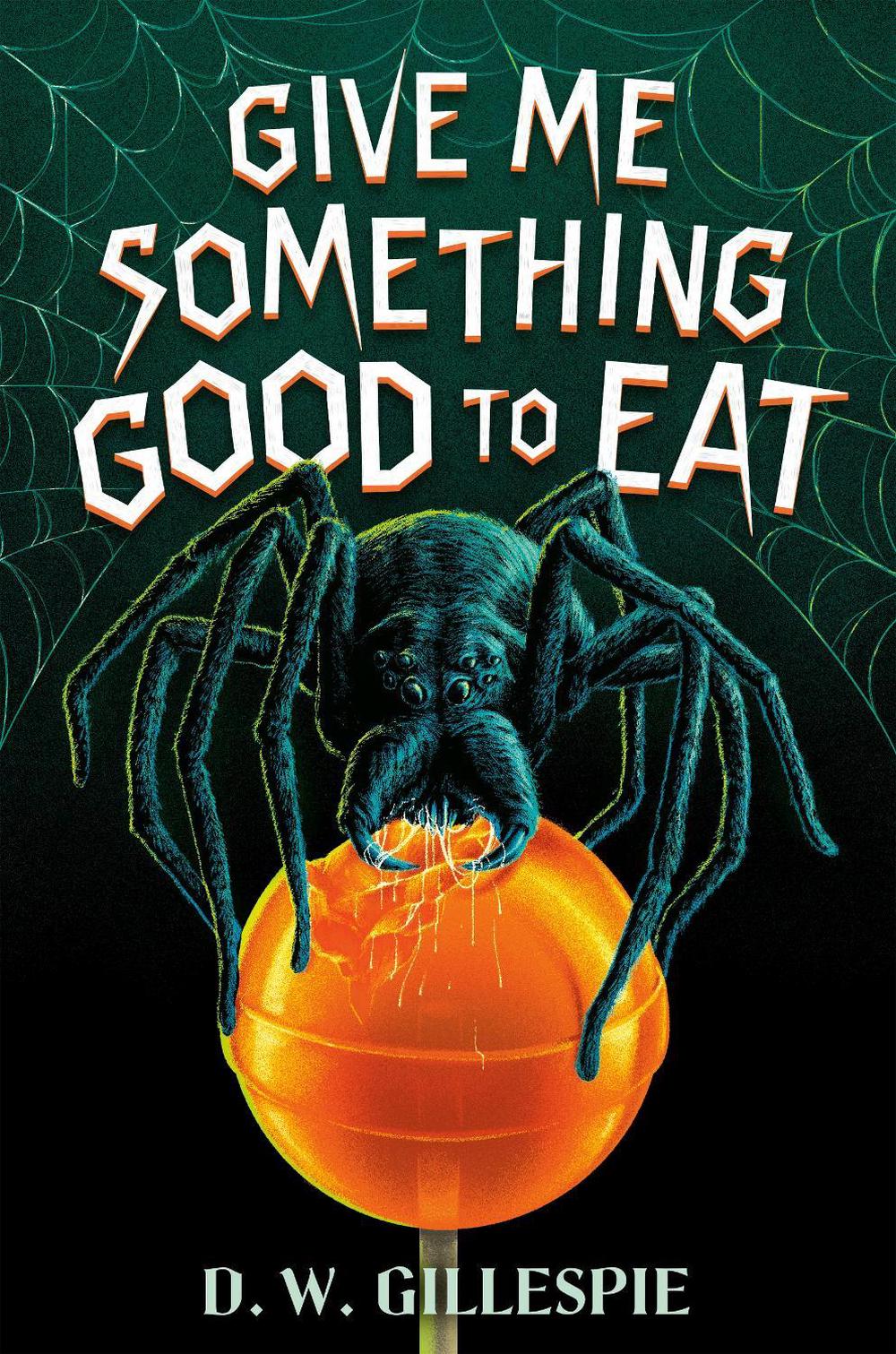 Give Me Something Good to Eat by D.W. Gillespie - ISBN: 9780593651810