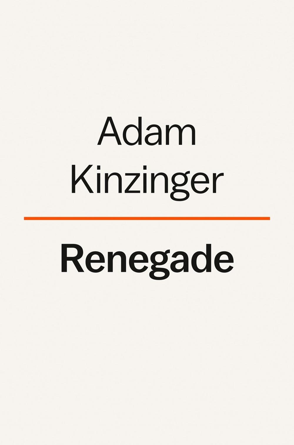 Renegade by Adam Kinzinger - ISBN: 9780593654163