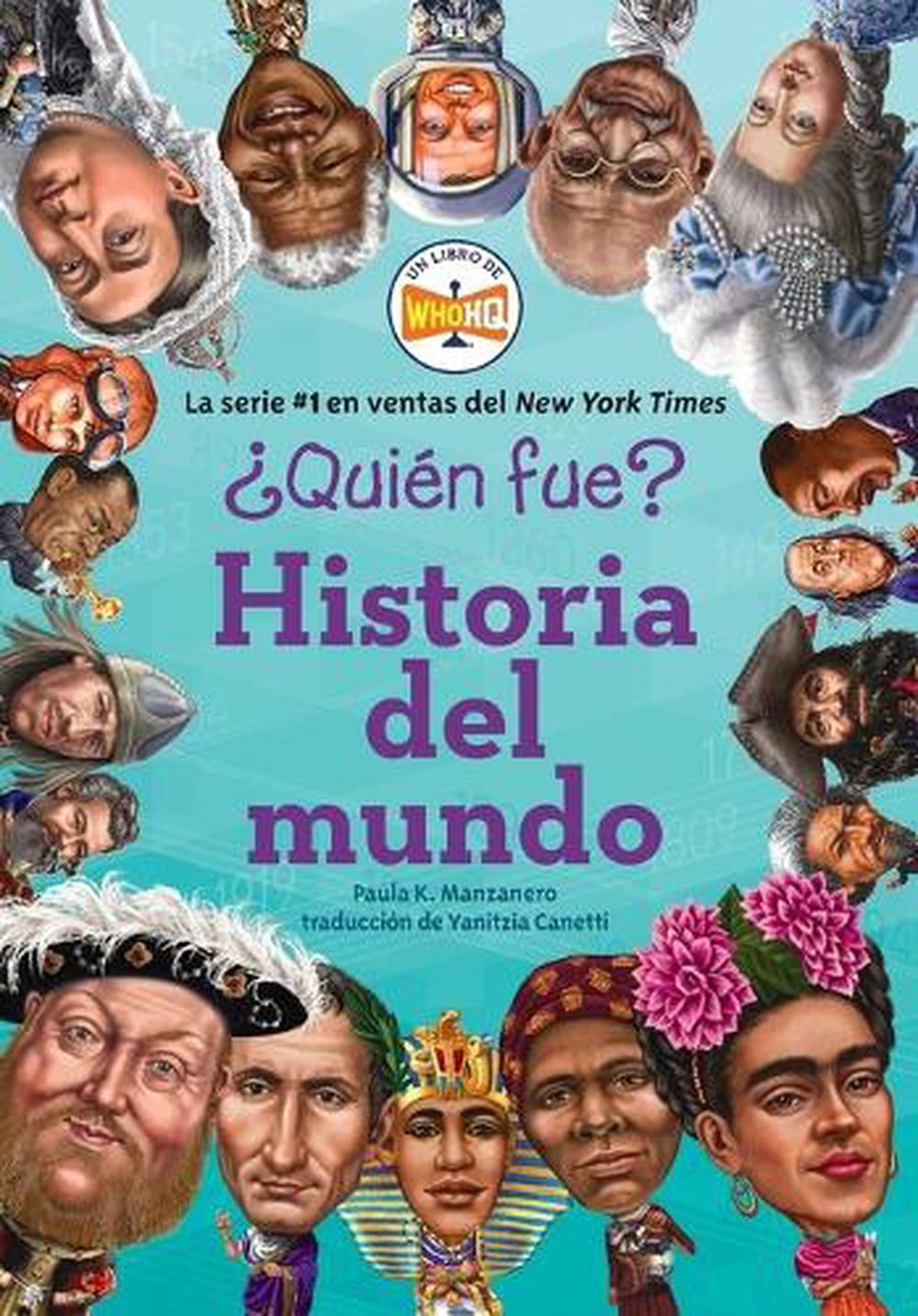 ¿Quién fue?: Historia del mundo by Paula K. Manzanero - ISBN: 9780593658239