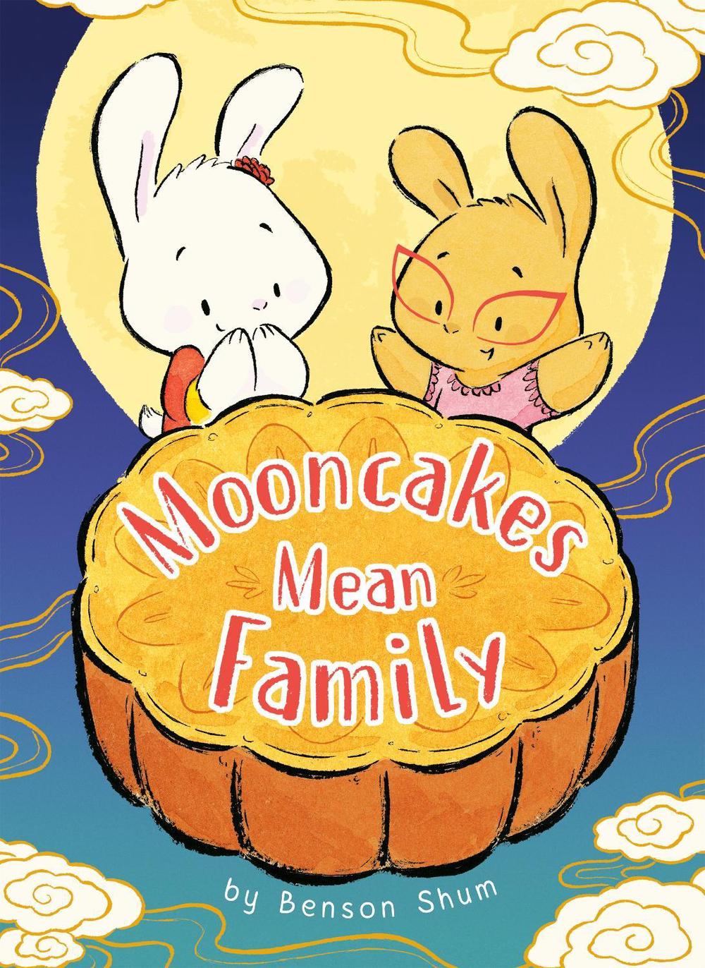 Mooncakes Mean Family by Benson Shum - ISBN: 9780593658840