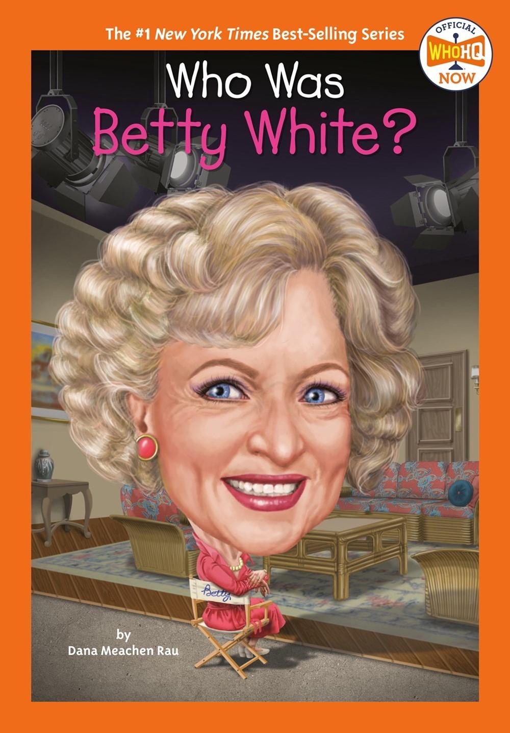 Who Was Betty White? by Dana Meachen Rau - ISBN: 9780593659809