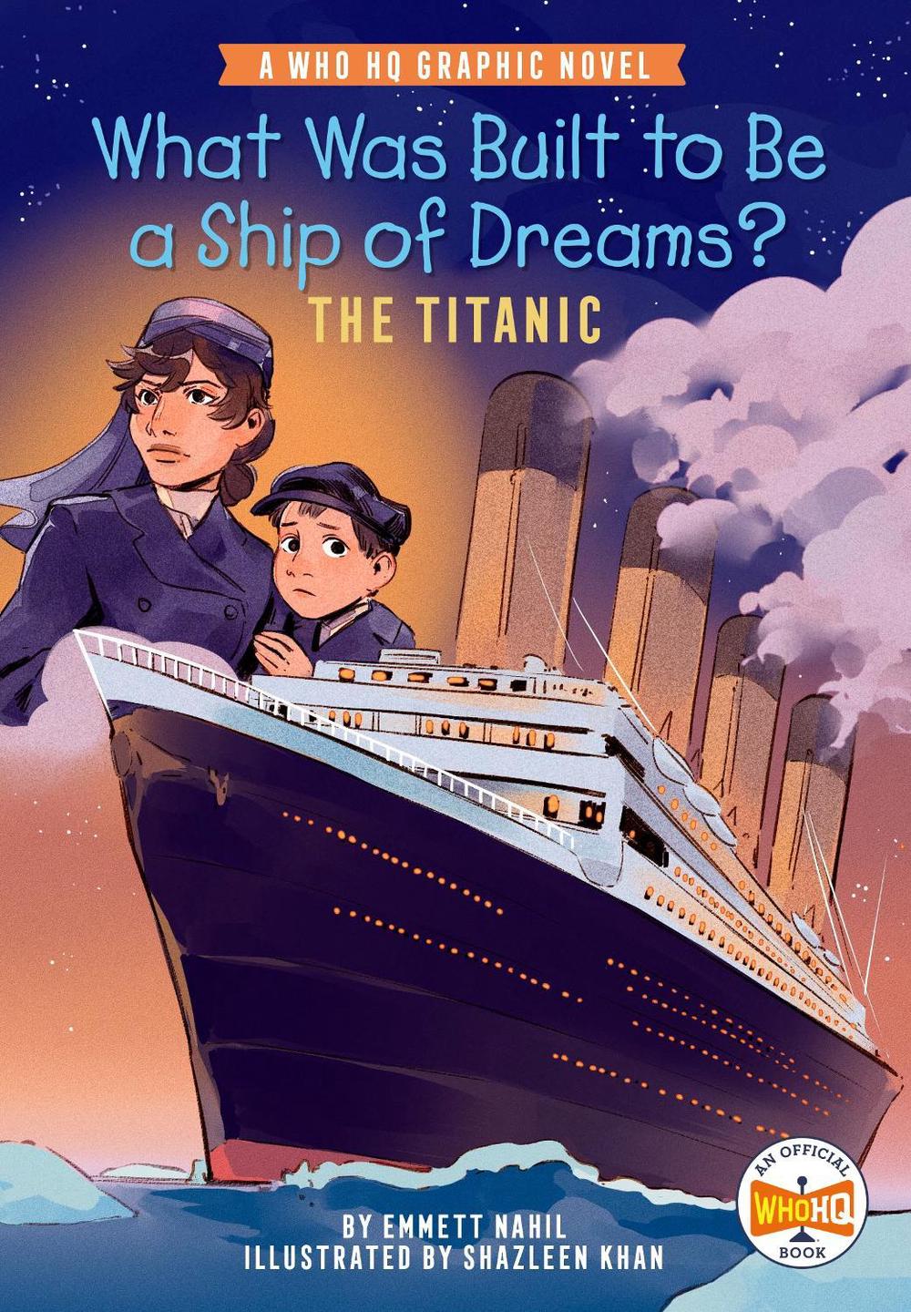 What Was Built to Be a Ship of Dreams?: The Titanic by Emmett Nahil - ISBN: 9780593661109