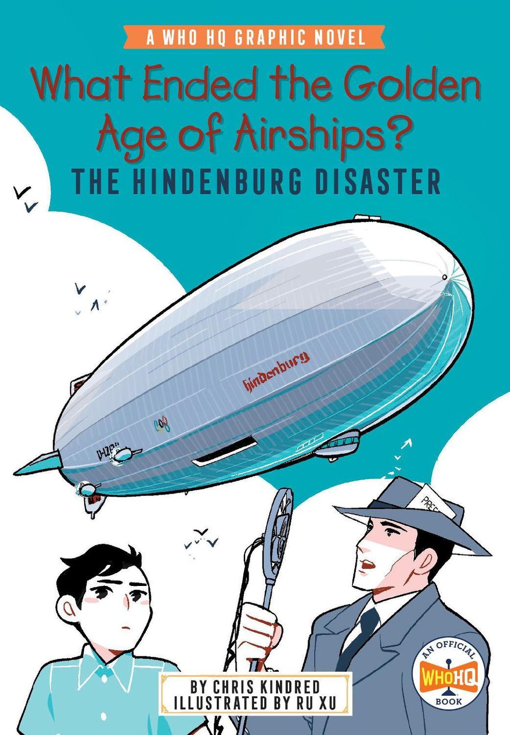 What Ended the Golden Age of Airships? The Hindenburg Disaster by Chris Kindred - ISBN: 9780593661543