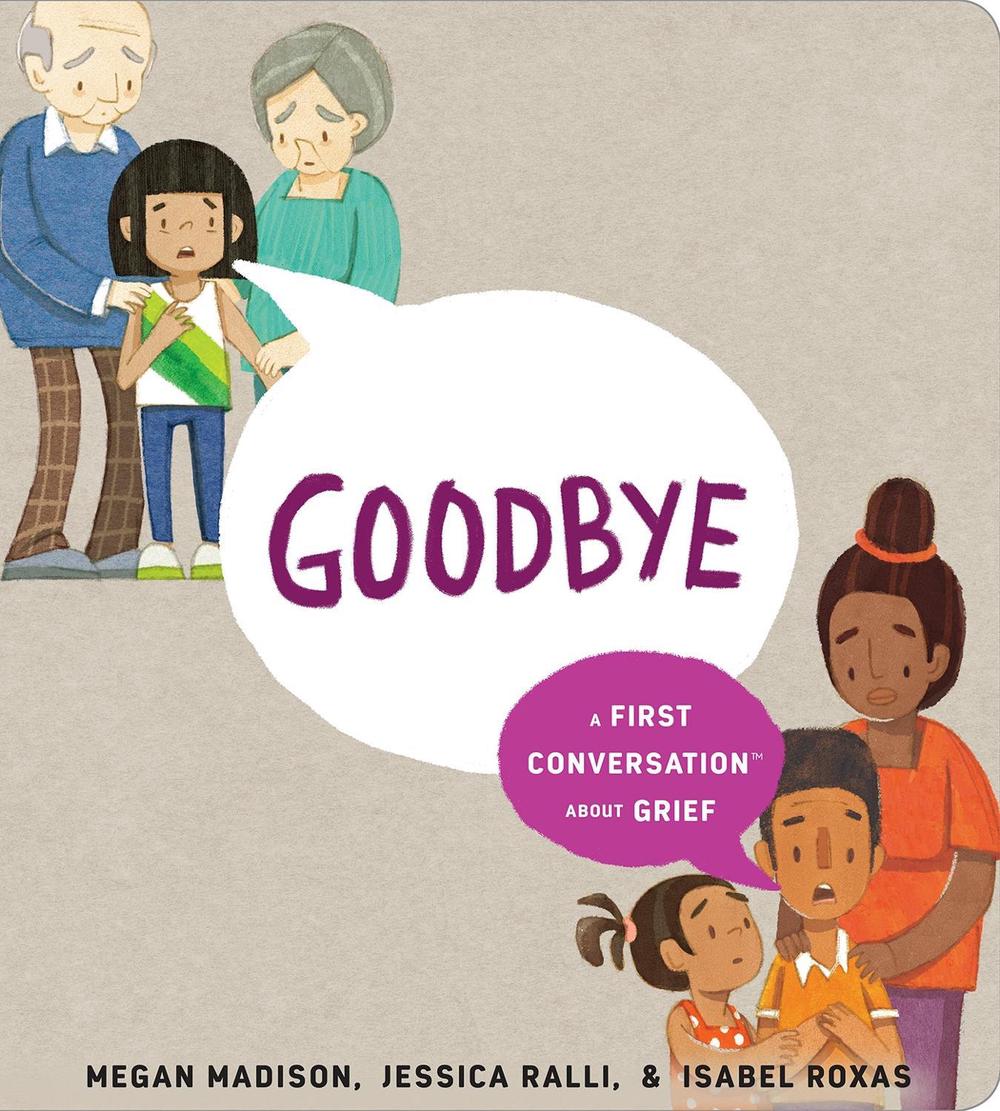 Goodbye: A First Conversation About Grief by Megan Madison - ISBN: 9780593662380