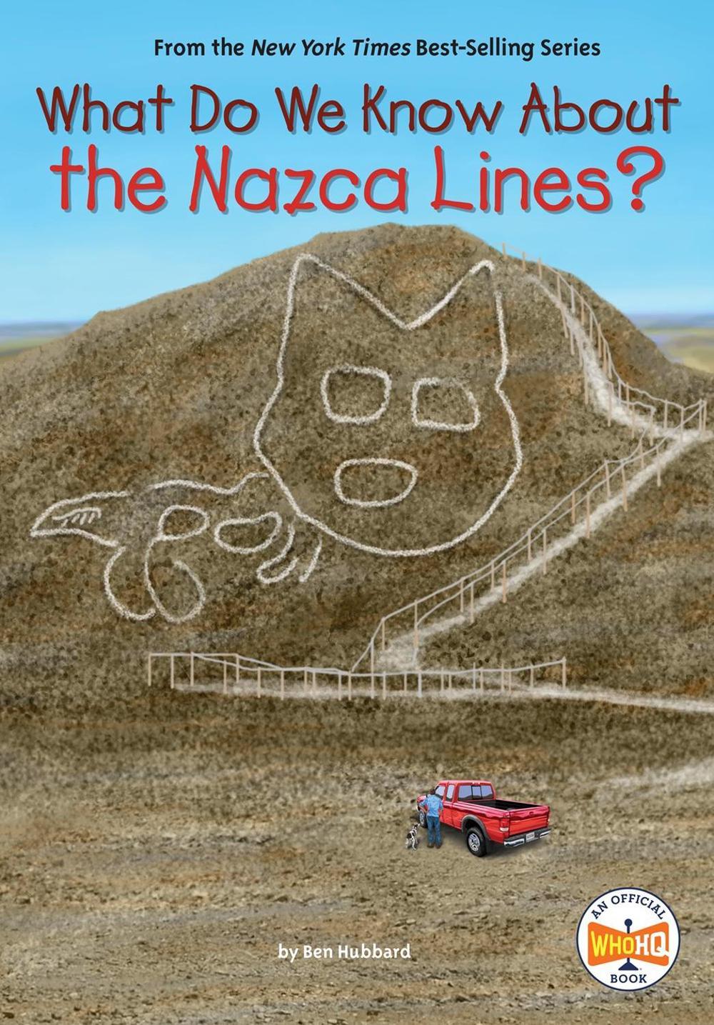 What Do We Know About the Nazca Lines? by Ben Hubbard - ISBN: 9780593662533