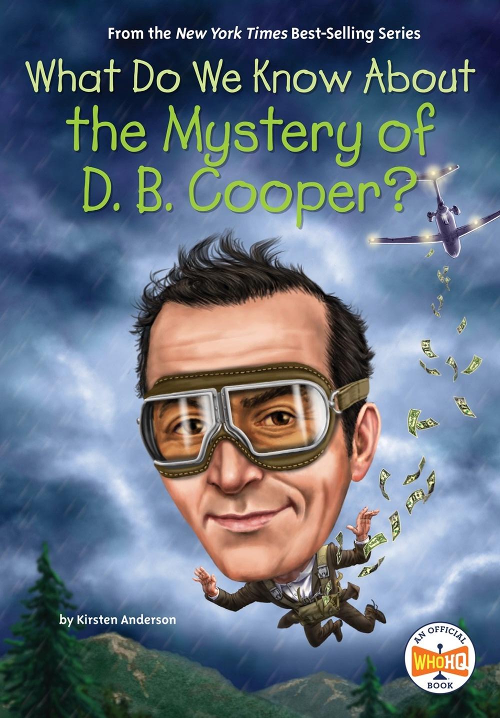 What Do We Know About the Mystery of D. B. Cooper? by Kirsten Anderson - ISBN: 9780593662564