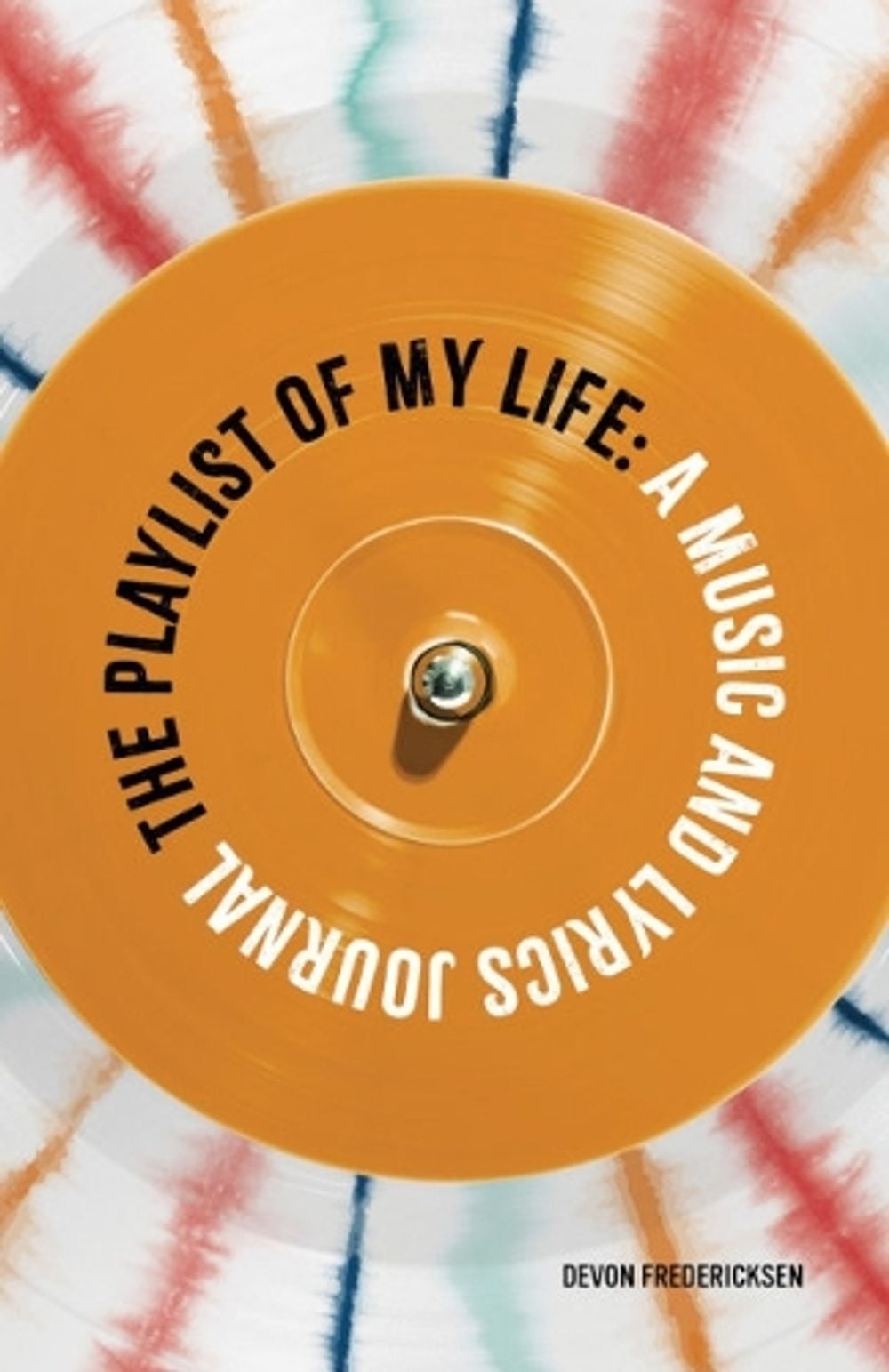 The Playlist of My Life by Devon Fredericksen - ISBN: 9780593673898