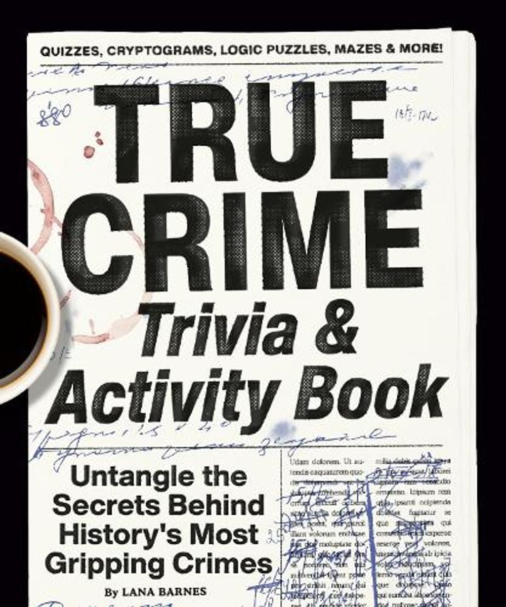 True Crime Trivia & Activity Book by Lana Barnes - ISBN: 9780593689868