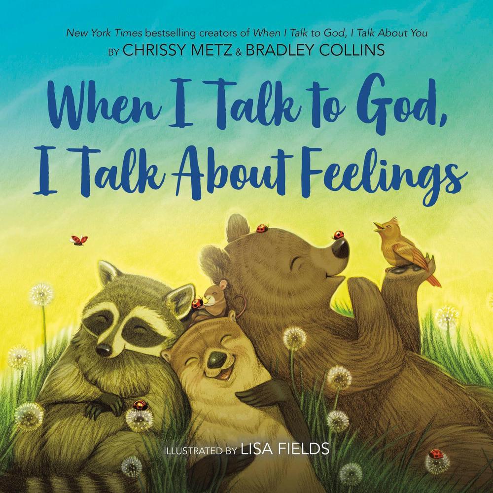 When I Talk to God, I Talk About Feelings by Chrissy Metz - ISBN: 9780593691366