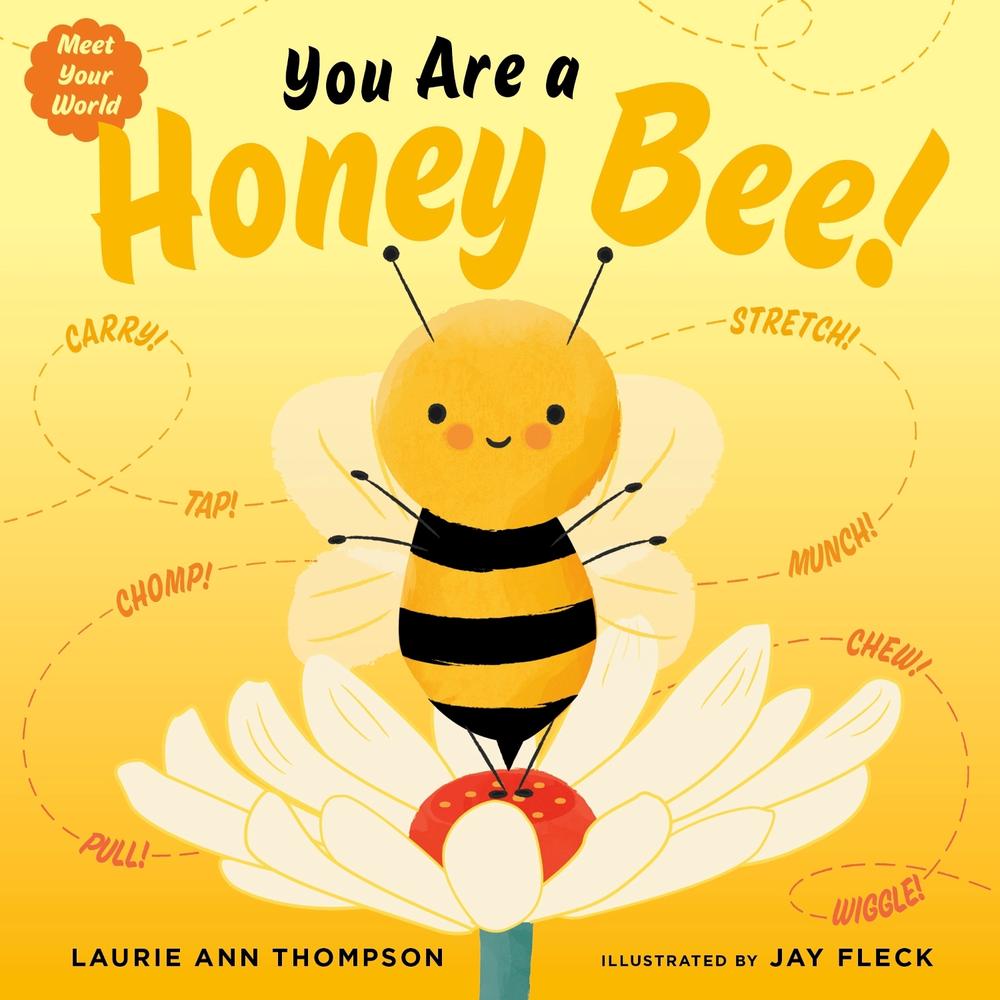 You Are a Honey Bee! by Laurie Ann Thompson - ISBN: 9780593695890