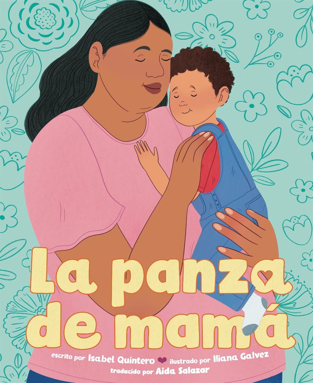 La panza de mamá (Mamá's Panza Spanish Edition) by Isabel Quintero - ISBN: 9780593696606