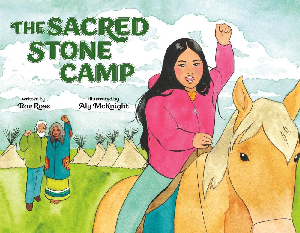 The Sacred Stone Camp by Rae Rose - ISBN: 9780593696637