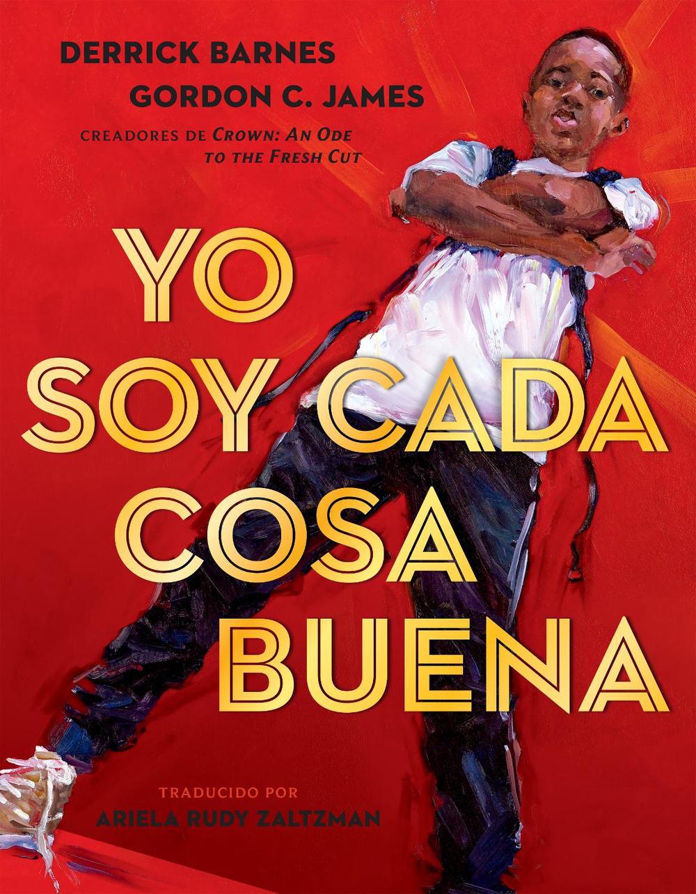 Yo soy cada cosa buena by Derrick Barnes - ISBN: 9780593698686