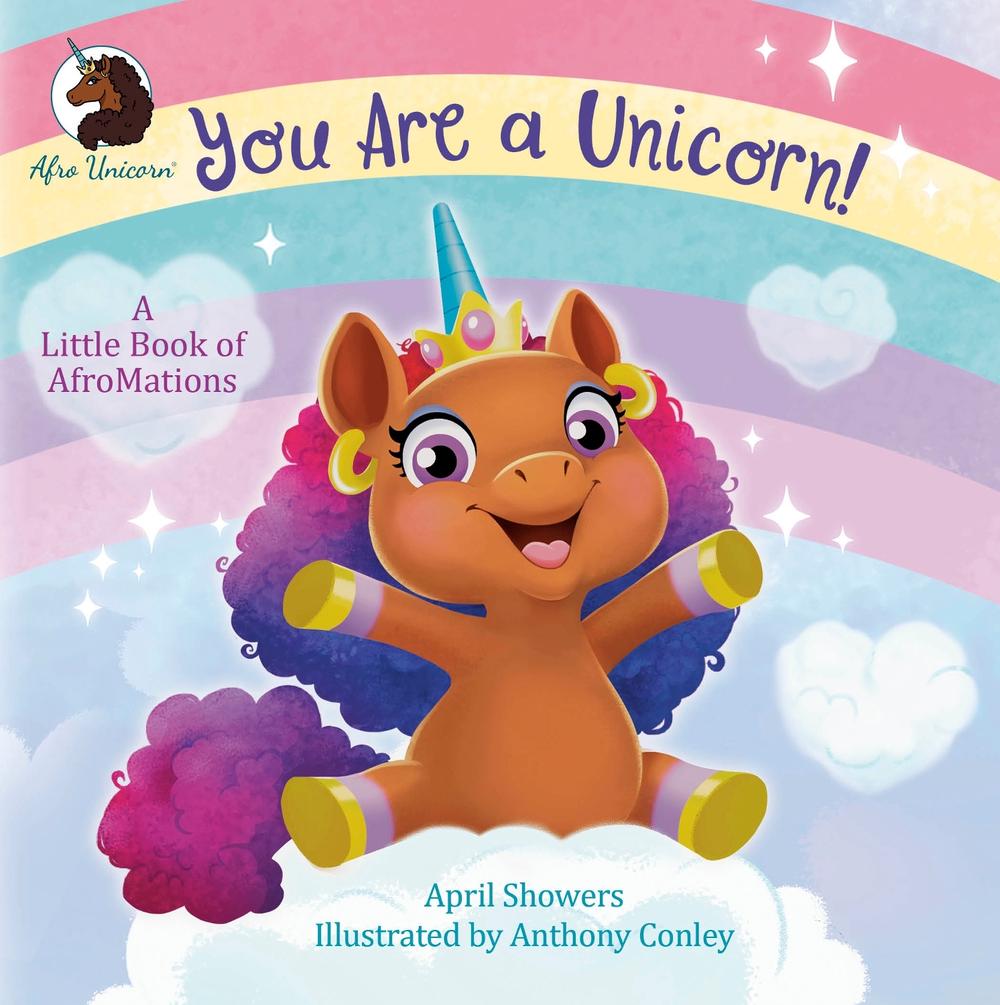 You Are a Unicorn!: A Little Book of AfroMations by April Showers - ISBN: 9780593704103