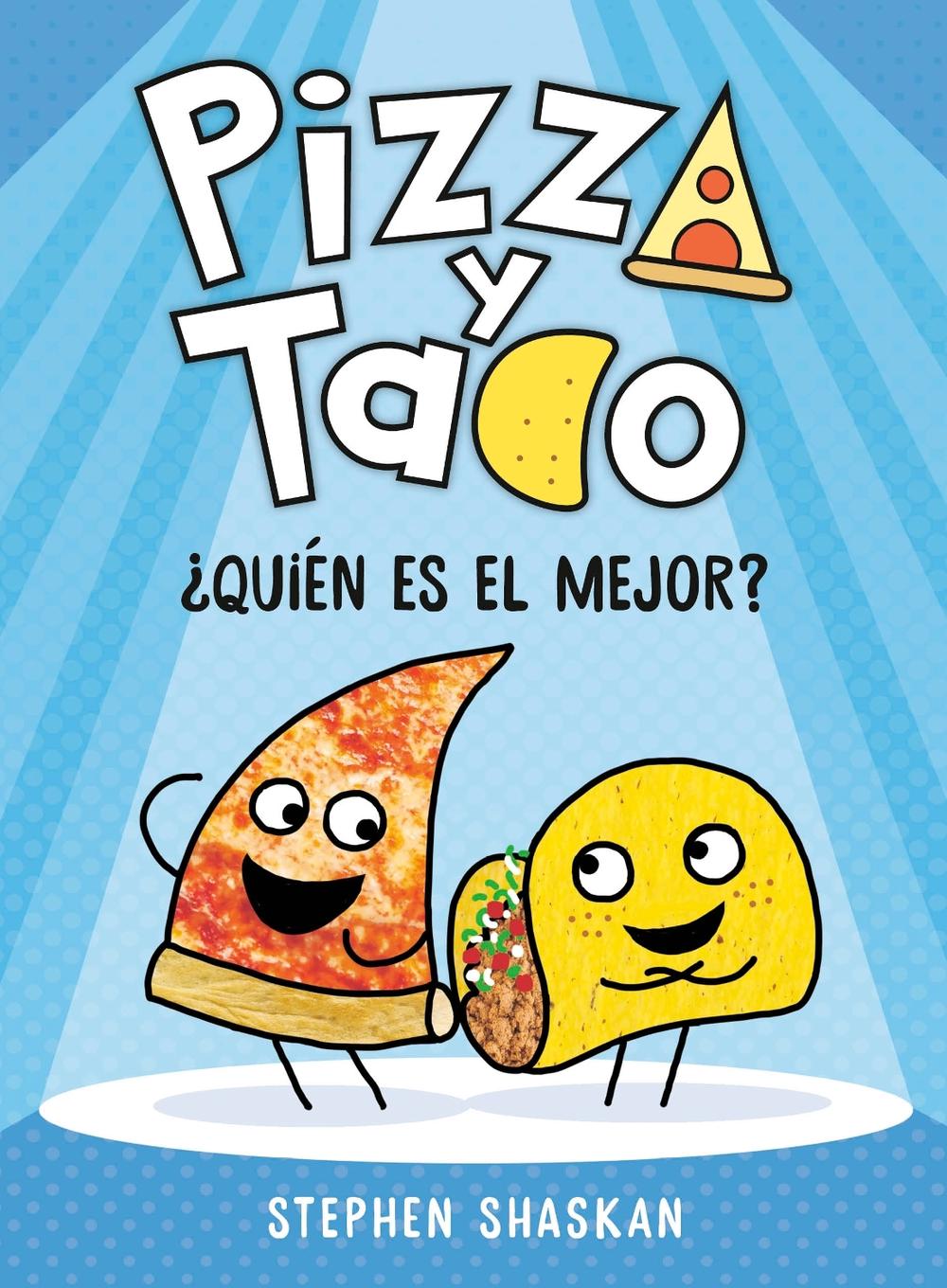 Pizza y Taco: ?Qui?n es el mejor? by Stephen Shaskan - ISBN: 9780593704325