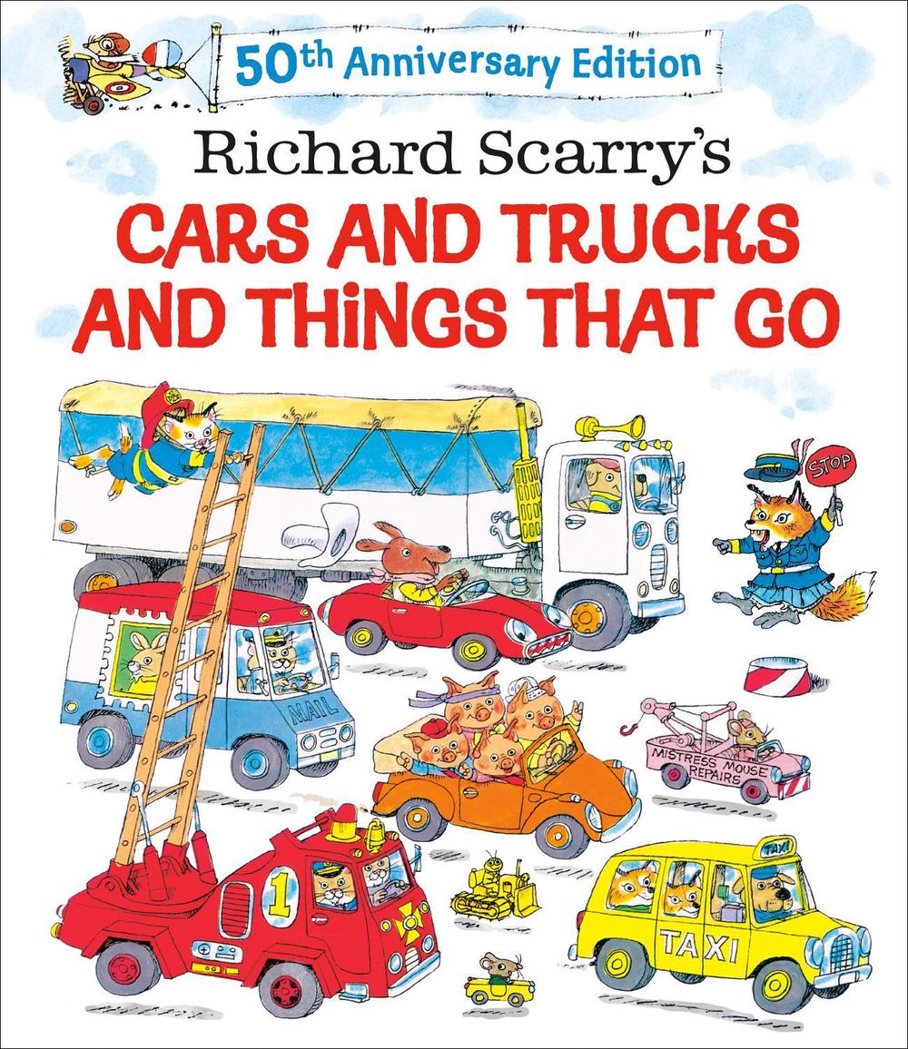 Richard Scarry's Cars and Trucks and Things That Go by Richard Scarry - ISBN: 9780593706305