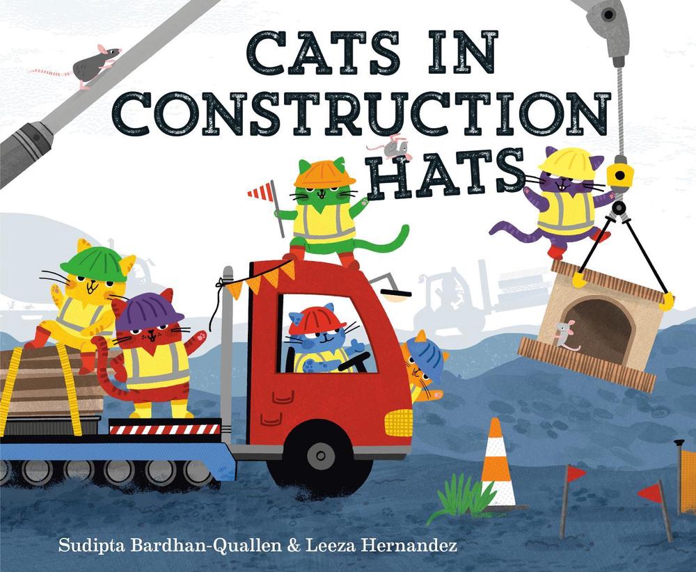 Cats in Construction Hats by Sudipta Bardhan-Quallen - ISBN: 9780593706848