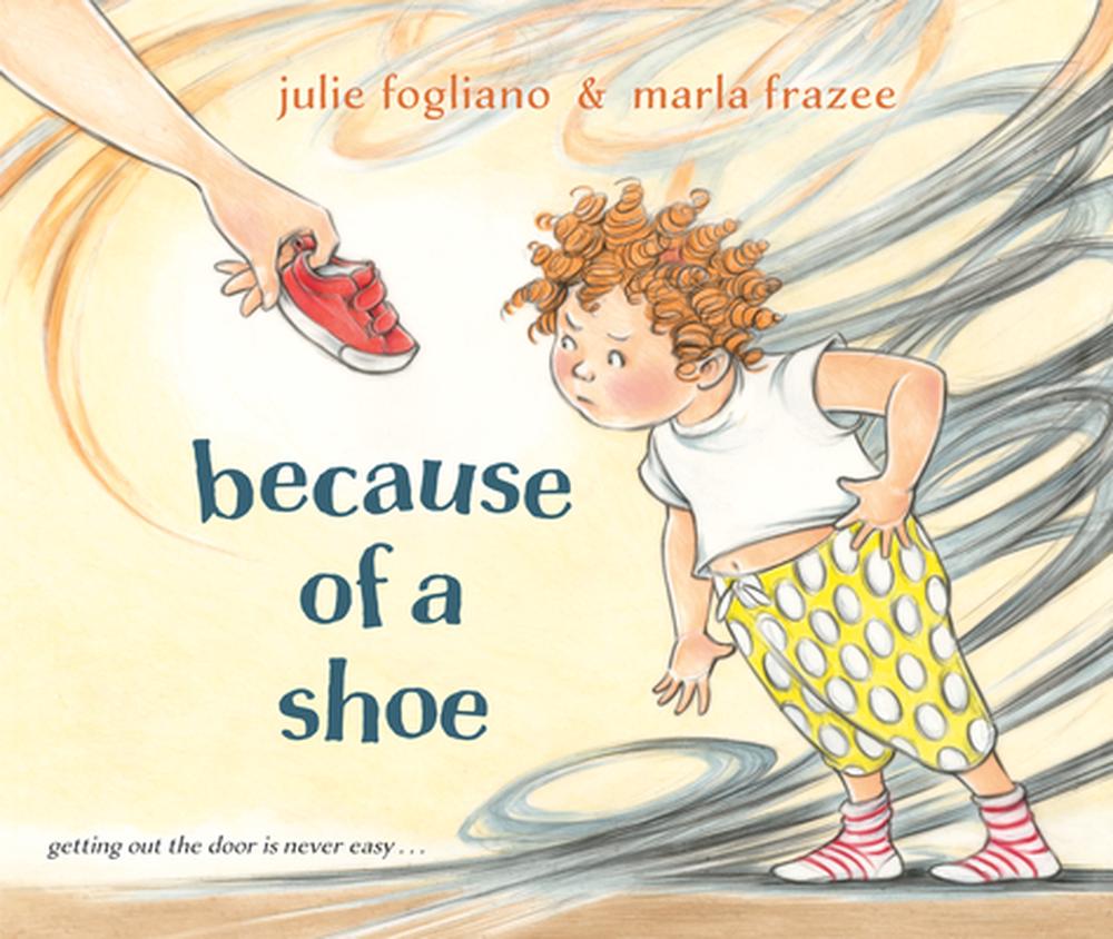 Because of a Shoe by Julie Fogliano - ISBN: 9780593707418