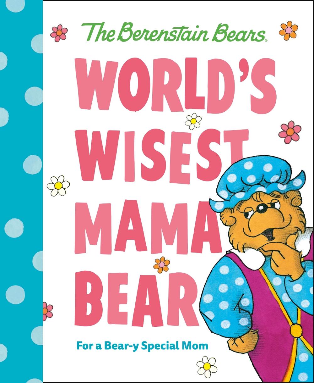 World's Wisest Mama Bear (Berenstain Bears) by Mike Berenstain - ISBN: 9780593708699