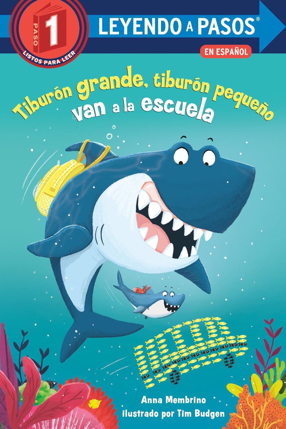 Tiburón grande, tiburón pequeño van a la escuela (Big Shark, Little Shark Go to School Spanish Edition), 9780593711729
