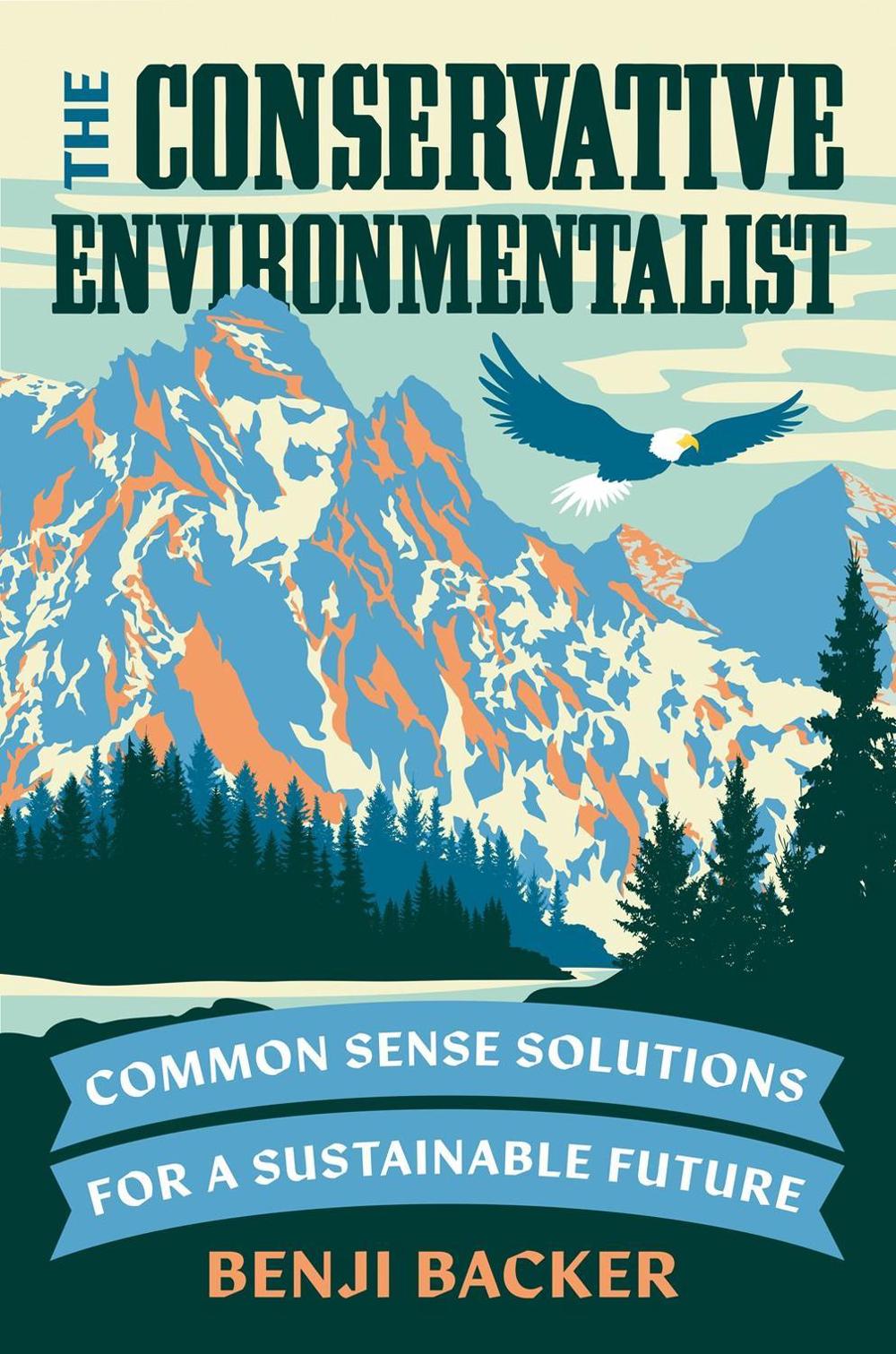 The Conservative Environmentalist by Benji Backer - ISBN: 9780593714003