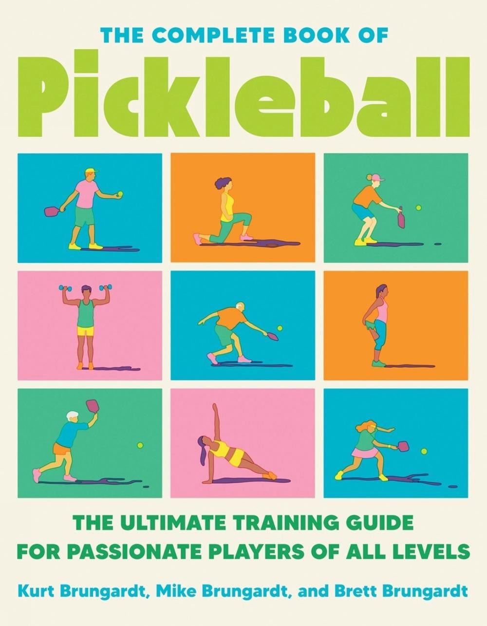 The Complete Book of Pickleball by Kurt Brungardt - ISBN: 9780593715192