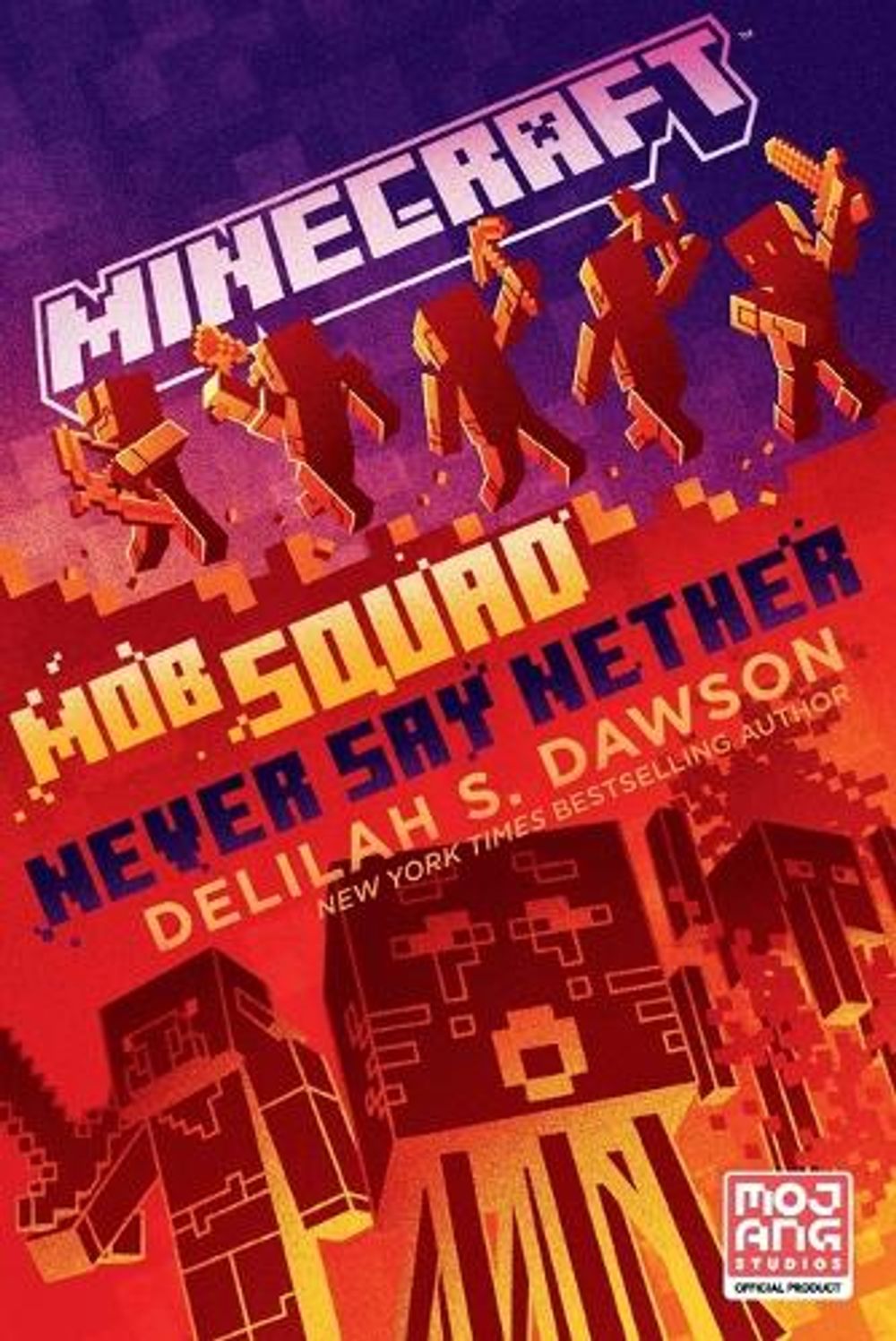 Minecraft: Mob Squad: Never Say Nether by Delilah S. Dawson - ISBN: 9780593722138