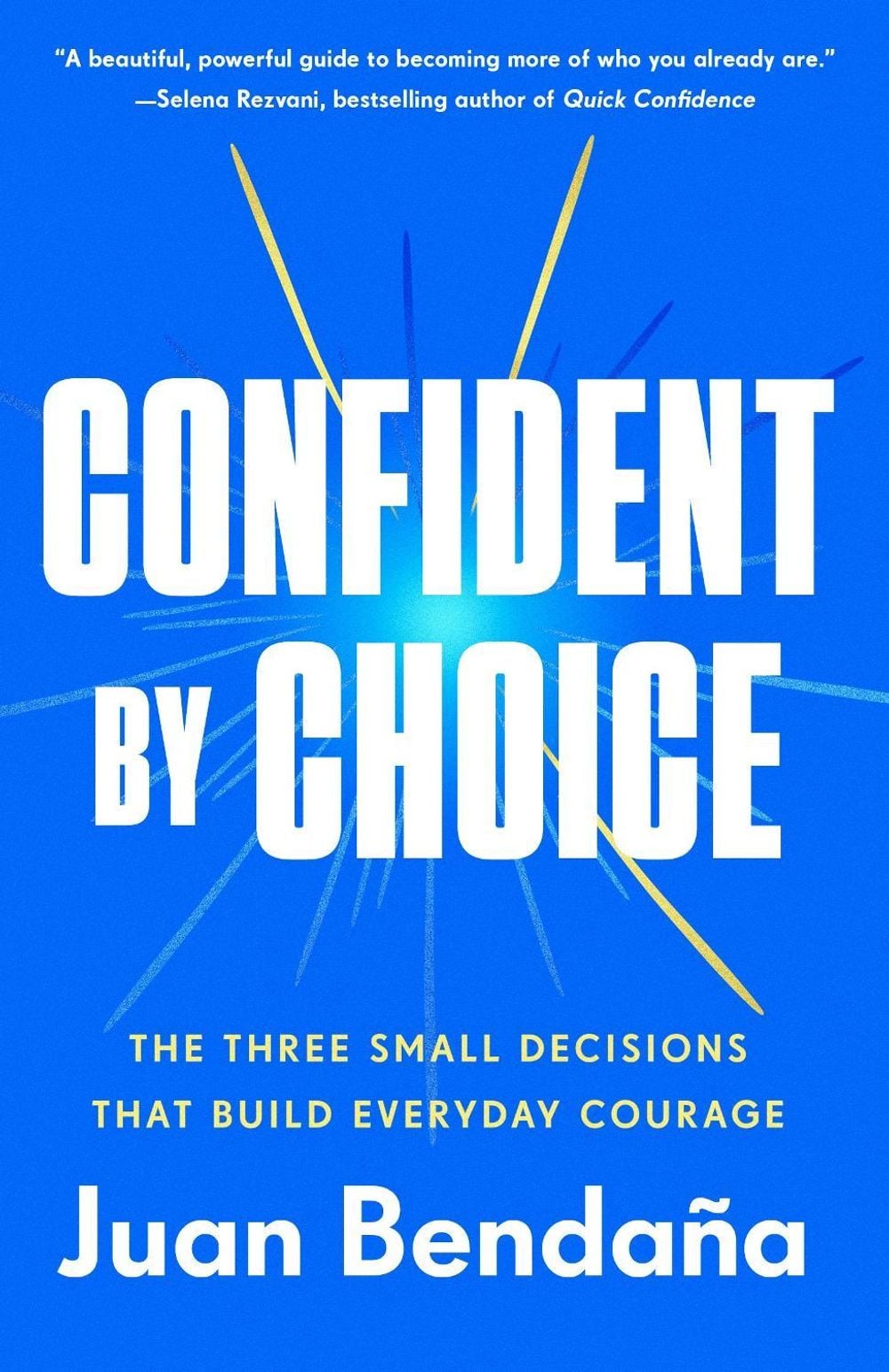 Confident by Choice by Juan Bendaña - ISBN: 9780593725634