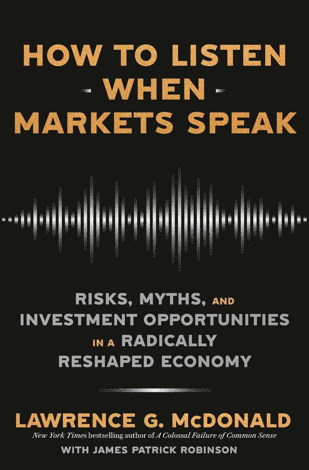 How to Listen When Markets Speak by Lawrence G. McDonald - ISBN: 9780593727515