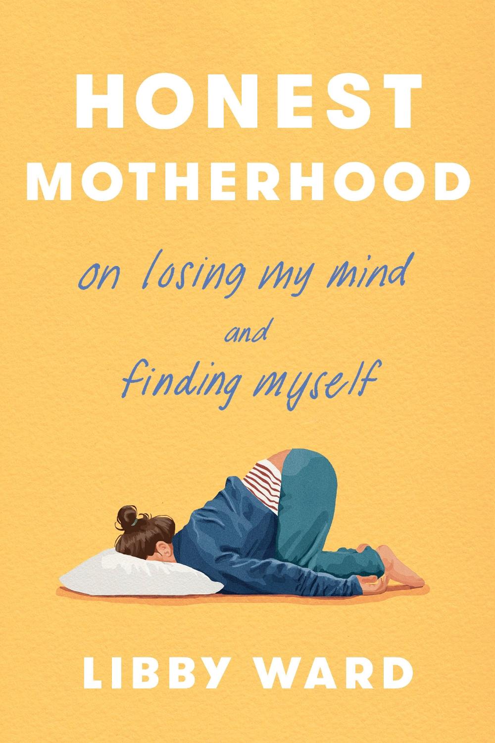 Honest Motherhood by Libby Ward - ISBN: 9780593735213